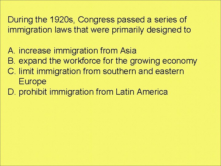 During the 1920 s, Congress passed a series of immigration laws that were primarily