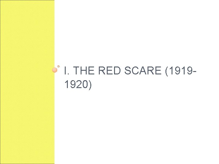 I. THE RED SCARE (19191920) 
