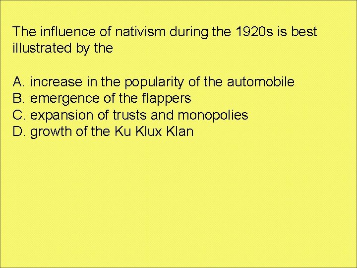 The influence of nativism during the 1920 s is best illustrated by the A.