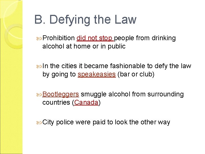 B. Defying the Law Prohibition did not stop people from drinking alcohol at home