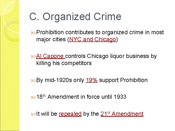 C. Organized Crime Prohibition contributes to organized crime in most major cities (NYC and