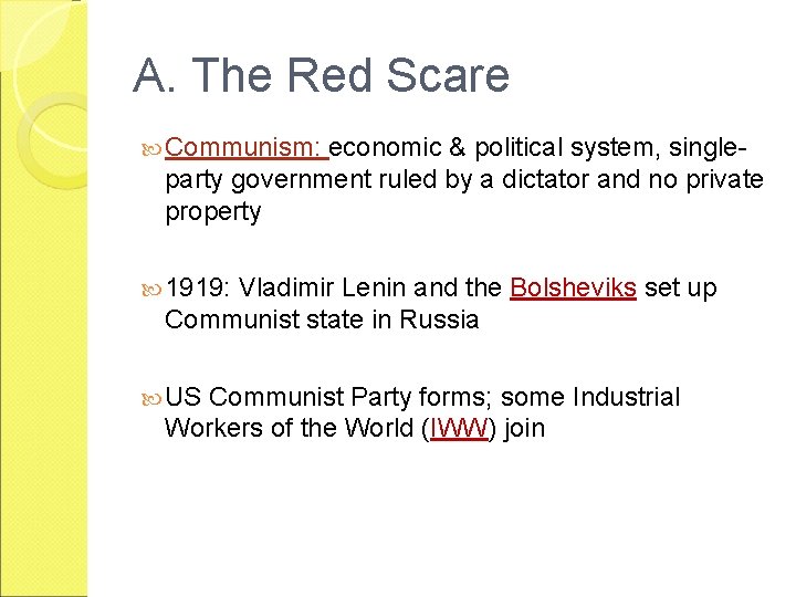 A. The Red Scare Communism: economic & political system, singleparty government ruled by a