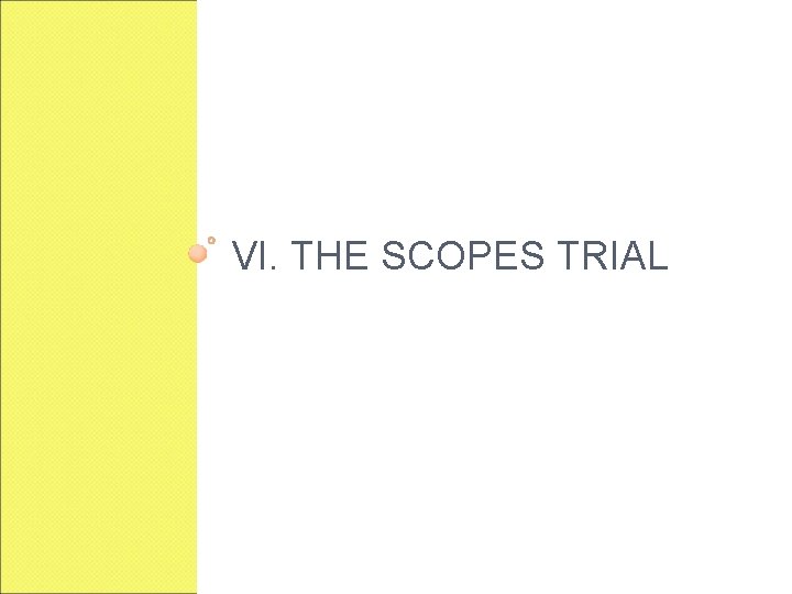 VI. THE SCOPES TRIAL 