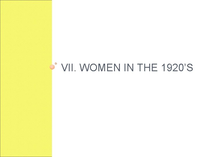 VII. WOMEN IN THE 1920’S 