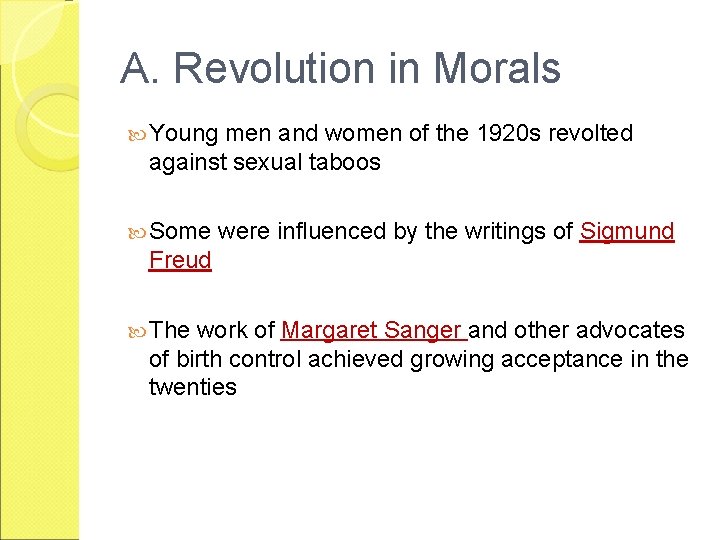 A. Revolution in Morals Young men and women of the 1920 s revolted against