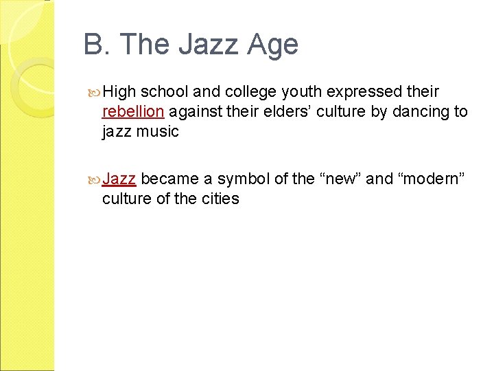 B. The Jazz Age High school and college youth expressed their rebellion against their