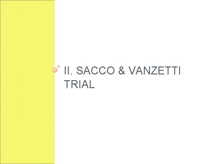II. SACCO & VANZETTI TRIAL 