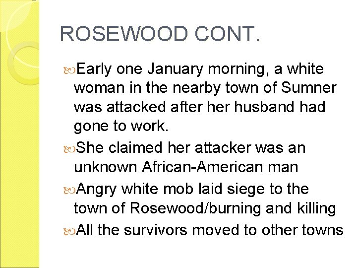 ROSEWOOD CONT. Early one January morning, a white woman in the nearby town of