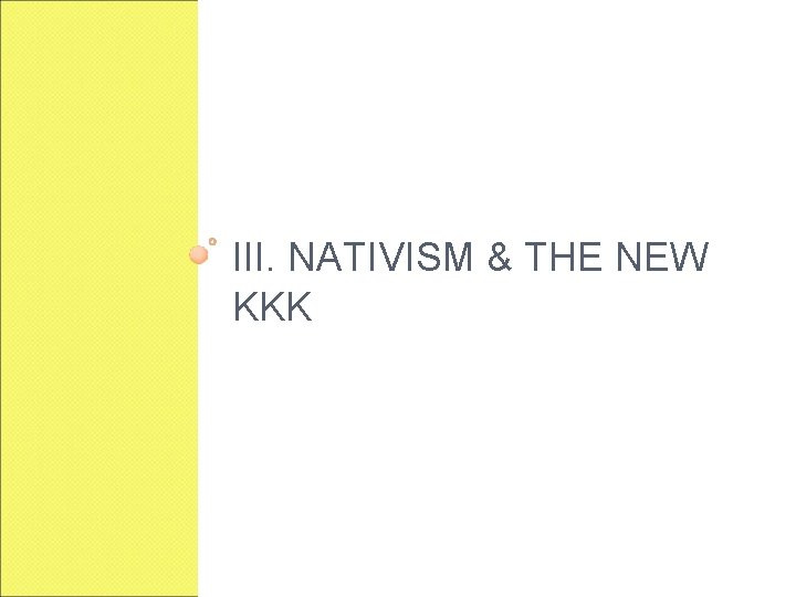 III. NATIVISM & THE NEW KKK 