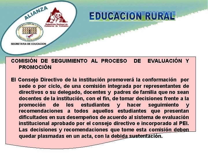 COMISIÓN DE SEGUIMIENTO AL PROCESO PROMOCIÓN DE EVALUACIÓN Y El Consejo Directivo de la