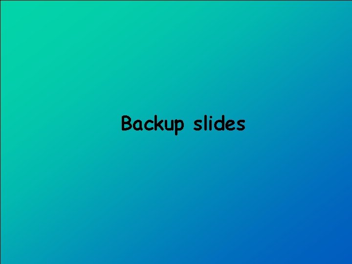 Backup slides Teresa Kurtukian Nieto Colloque GANIL, Giens September 8 th 2009 17 