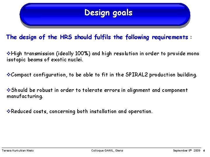 Design goals The design of the HRS should fulfils the following requirements : High