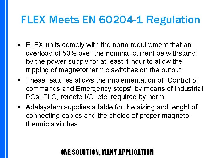 FLEX Meets EN 60204 -1 Regulation • FLEX units comply with the norm requirement