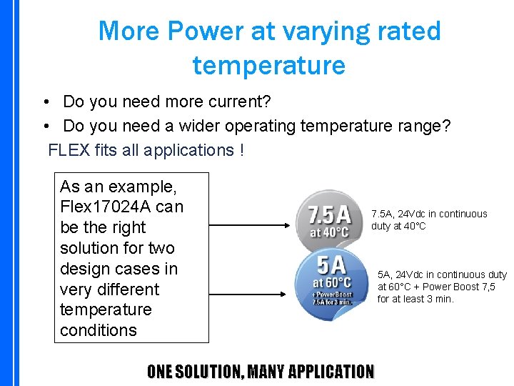 More Power at varying rated temperature • Do you need more current? • Do