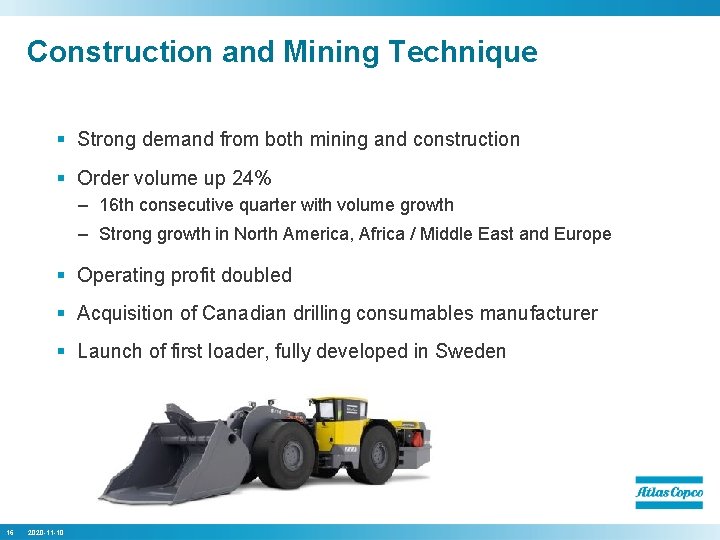 Construction and Mining Technique § Strong demand from both mining and construction § Order