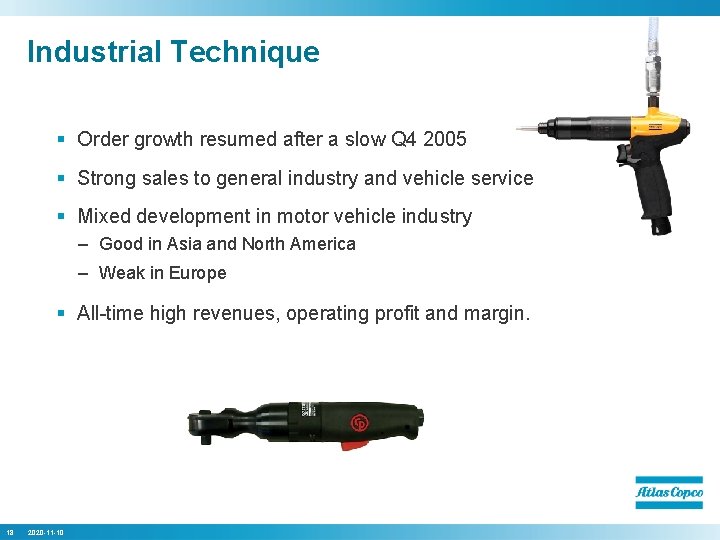 Industrial Technique § Order growth resumed after a slow Q 4 2005 § Strong
