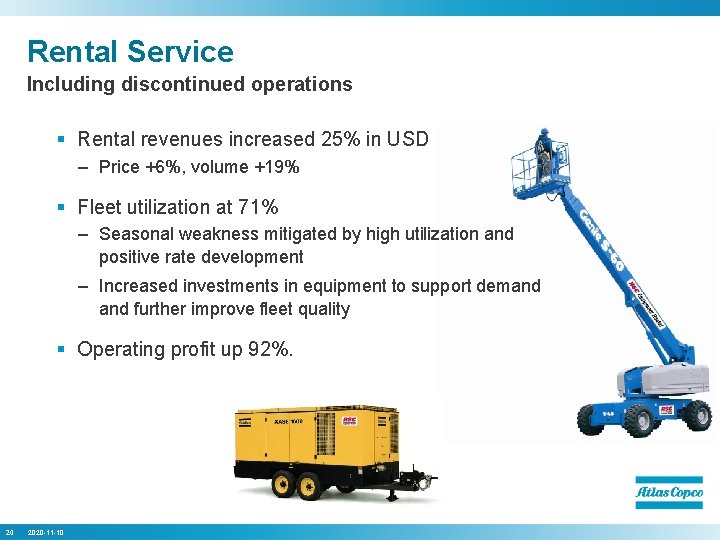 Rental Service Including discontinued operations § Rental revenues increased 25% in USD – Price
