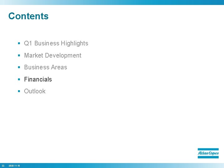 Contents § Q 1 Business Highlights § Market Development § Business Areas § Financials