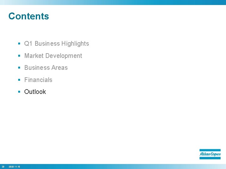 Contents § Q 1 Business Highlights § Market Development § Business Areas § Financials