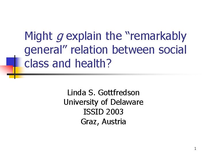 Might g explain the “remarkably general” relation between social class and health? Linda S.
