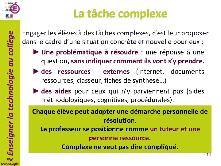 Enseigner la technologie au collège La tâche complexe PNP technologie Engager les élèves à