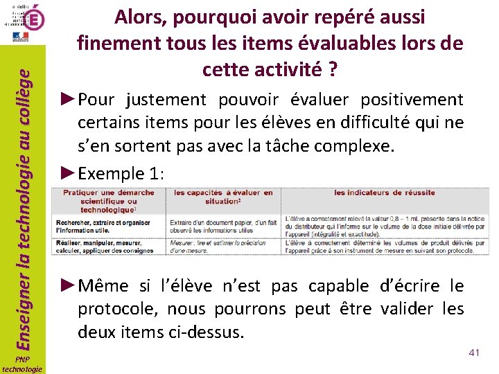 Enseigner la technologie au collège PNP technologie Alors, pourquoi avoir repéré aussi finement tous