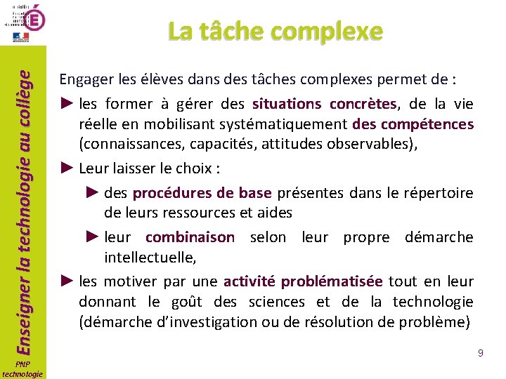 Enseigner la technologie au collège La tâche complexe PNP technologie Engager les élèves dans