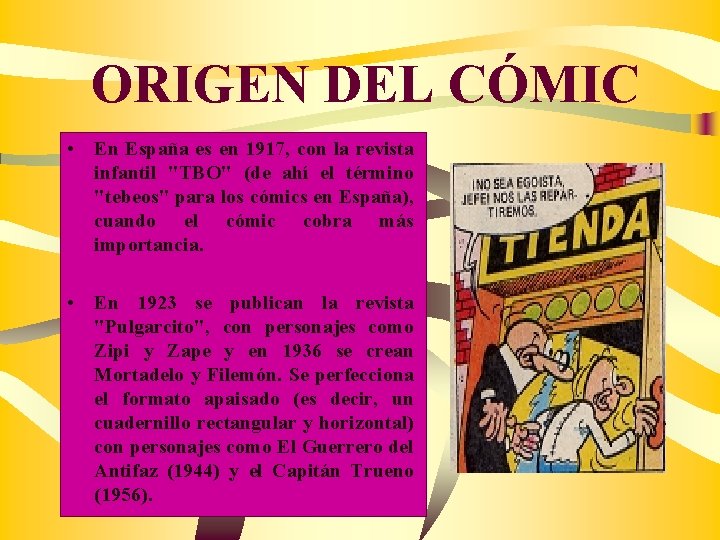 ORIGEN DEL CÓMIC • En España es en 1917, con la revista infantil "TBO"