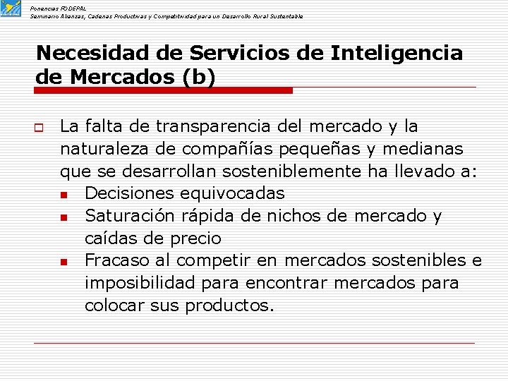 Ponencias FODEPAL Seminario Alianzas, Cadenas Productivas y Competitividad para un Desarrollo Rural Sustentable Necesidad Ponencias FODEPAL Seminario Alianzas, Cadenas Productivas y Competitividad para un Desarrollo Rural Sustentable Necesidad