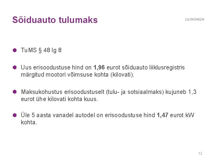 Sõiduauto tulumaks Tu. MS § 48 lg 8 Uus erisoodustuse hind on 1, 96