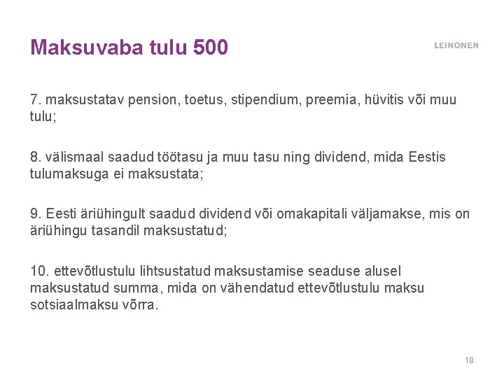 Maksuvaba tulu 500 7. maksustatav pension, toetus, stipendium, preemia, hüvitis või muu tulu; 8.