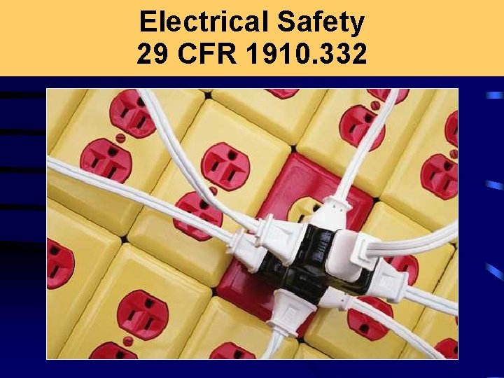 Electrical Safety 29 CFR 1910. 332 