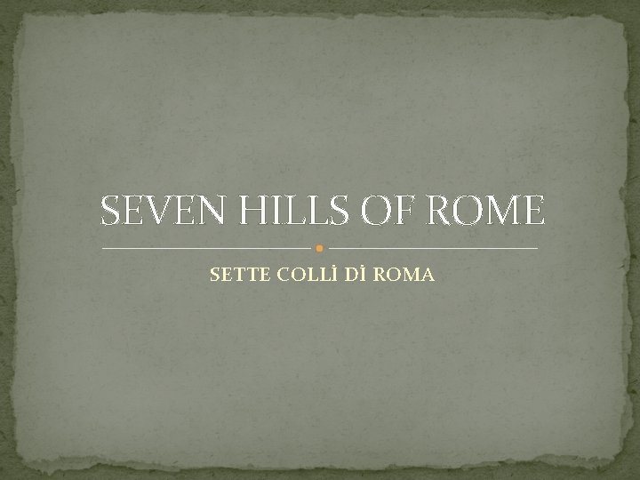 SEVEN HILLS OF ROME SETTE COLLİ Dİ ROMA 