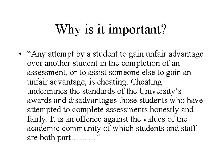 Why is it important? • “Any attempt by a student to gain unfair advantage