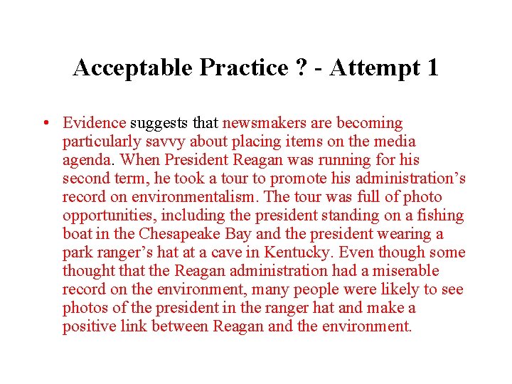 Acceptable Practice ? - Attempt 1 • Evidence suggests that newsmakers are becoming particularly