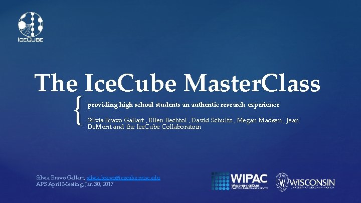 The Ice. Cube Master. Class { providing high school students an authentic research experience