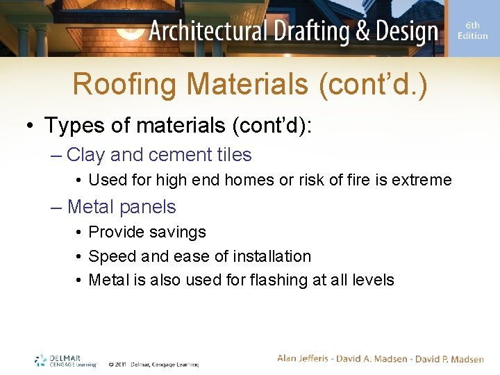 Roofing Materials (cont’d. ) • Types of materials (cont’d): – Clay and cement tiles Roofing Materials (cont’d. ) • Types of materials (cont’d): – Clay and cement tiles