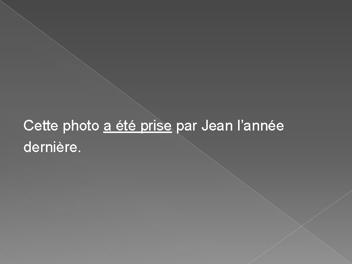 Cette photo a été prise par Jean l’année dernière. Cette photo a été prise par Jean l’année dernière.