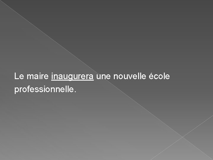 Le maire inaugurera une nouvelle école professionnelle. Le maire inaugurera une nouvelle école professionnelle.