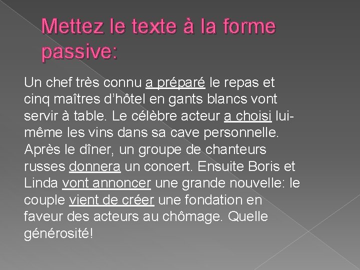 Mettez le texte à la forme passive: Un chef très connu a préparé le Mettez le texte à la forme passive: Un chef très connu a préparé le