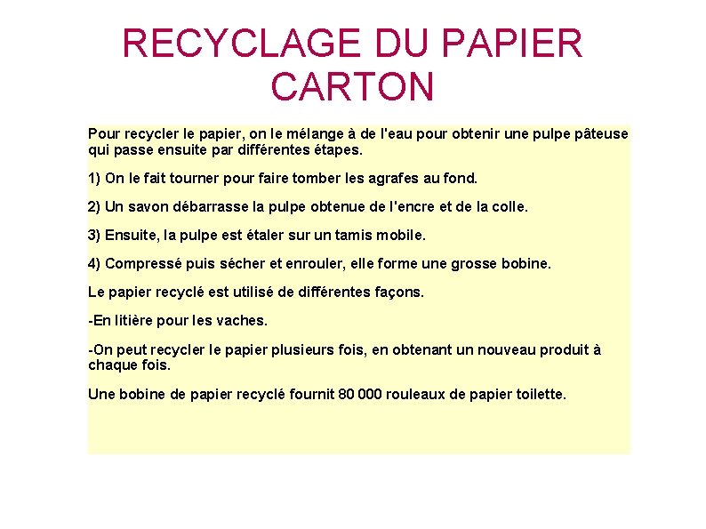 RECYCLAGE DU PAPIER CARTON Pour recycler le papier, on le mélange à de l'eau