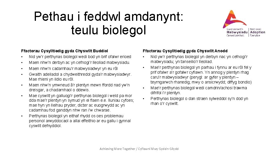 Pethau i feddwl amdanynt: teulu biolegol Ffactorau Cysylltiedig gyda Chyswllt Buddiol • Nid yw’r