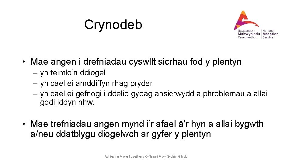 Crynodeb • Mae angen i drefniadau cyswllt sicrhau fod y plentyn – yn teimlo’n