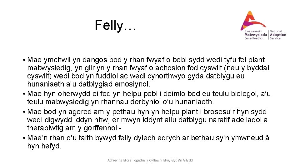 Felly… • Mae ymchwil yn dangos bod y rhan fwyaf o bobl sydd wedi