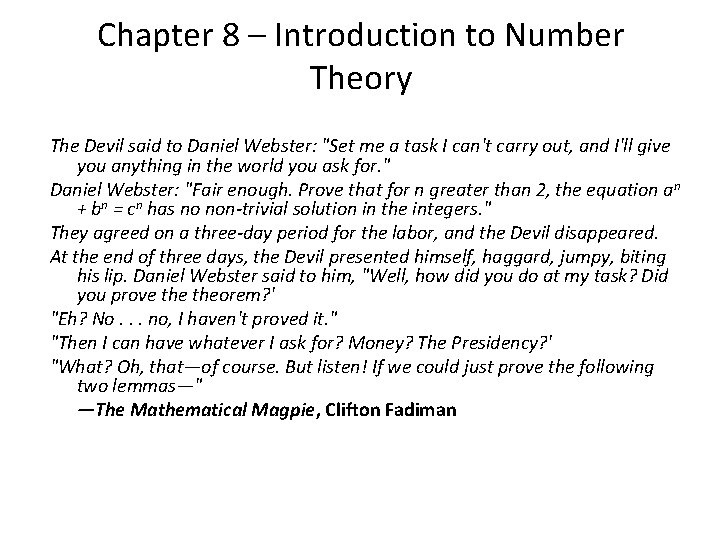 Chapter 8 – Introduction to Number Theory The Devil said to Daniel Webster: "Set