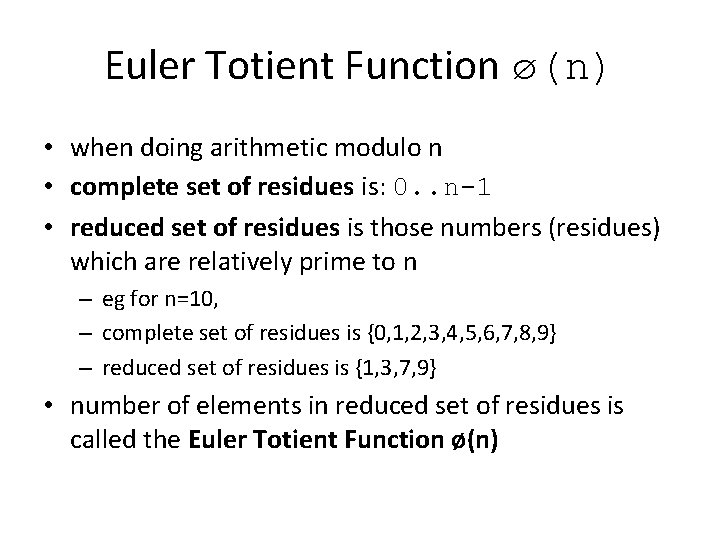 Euler Totient Function ø(n) • when doing arithmetic modulo n • complete set of