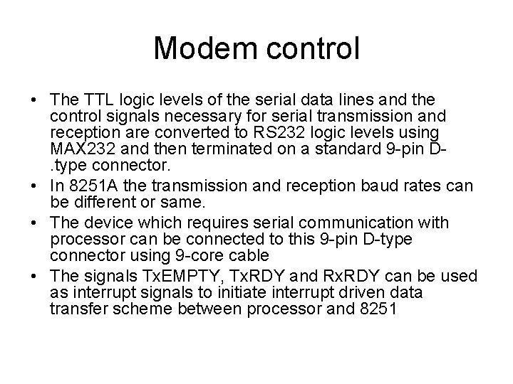 Modem control • The TTL logic levels of the serial data lines and the Modem control • The TTL logic levels of the serial data lines and the