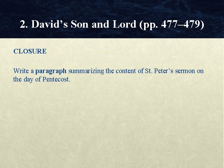 2. David’s Son and Lord (pp. 477– 479) CLOSURE Write a paragraph summarizing the