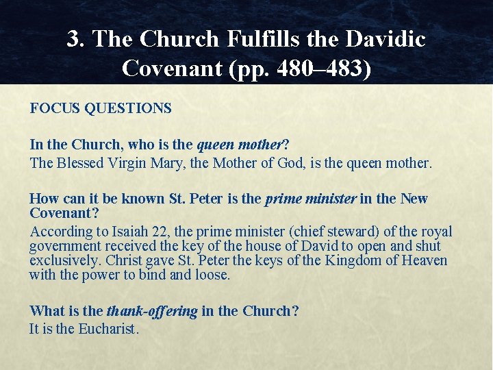 3. The Church Fulfills the Davidic Covenant (pp. 480– 483) FOCUS QUESTIONS In the