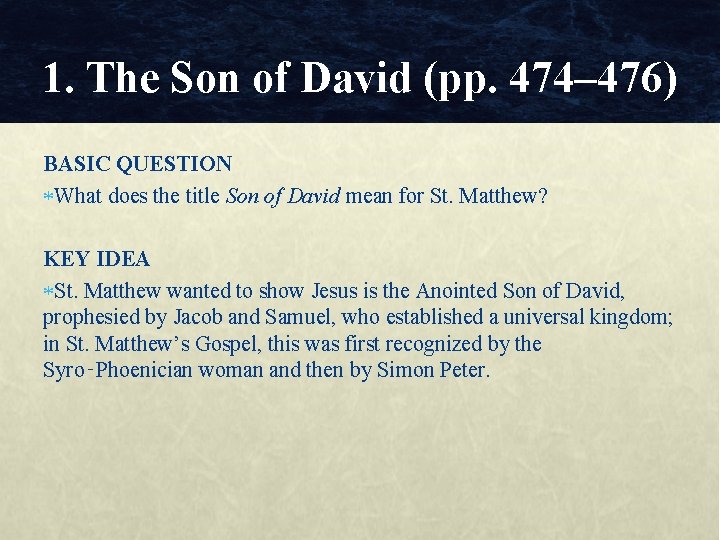 1. The Son of David (pp. 474– 476) BASIC QUESTION What does the title